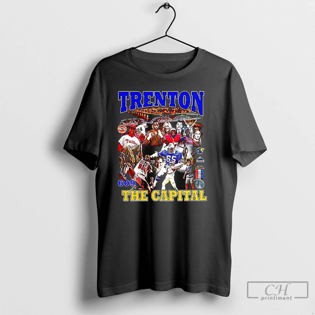 Classic Trenton The Capital City 609 And Famous People T Shirts Hoodie Sweatshirt | PurePodTees.com