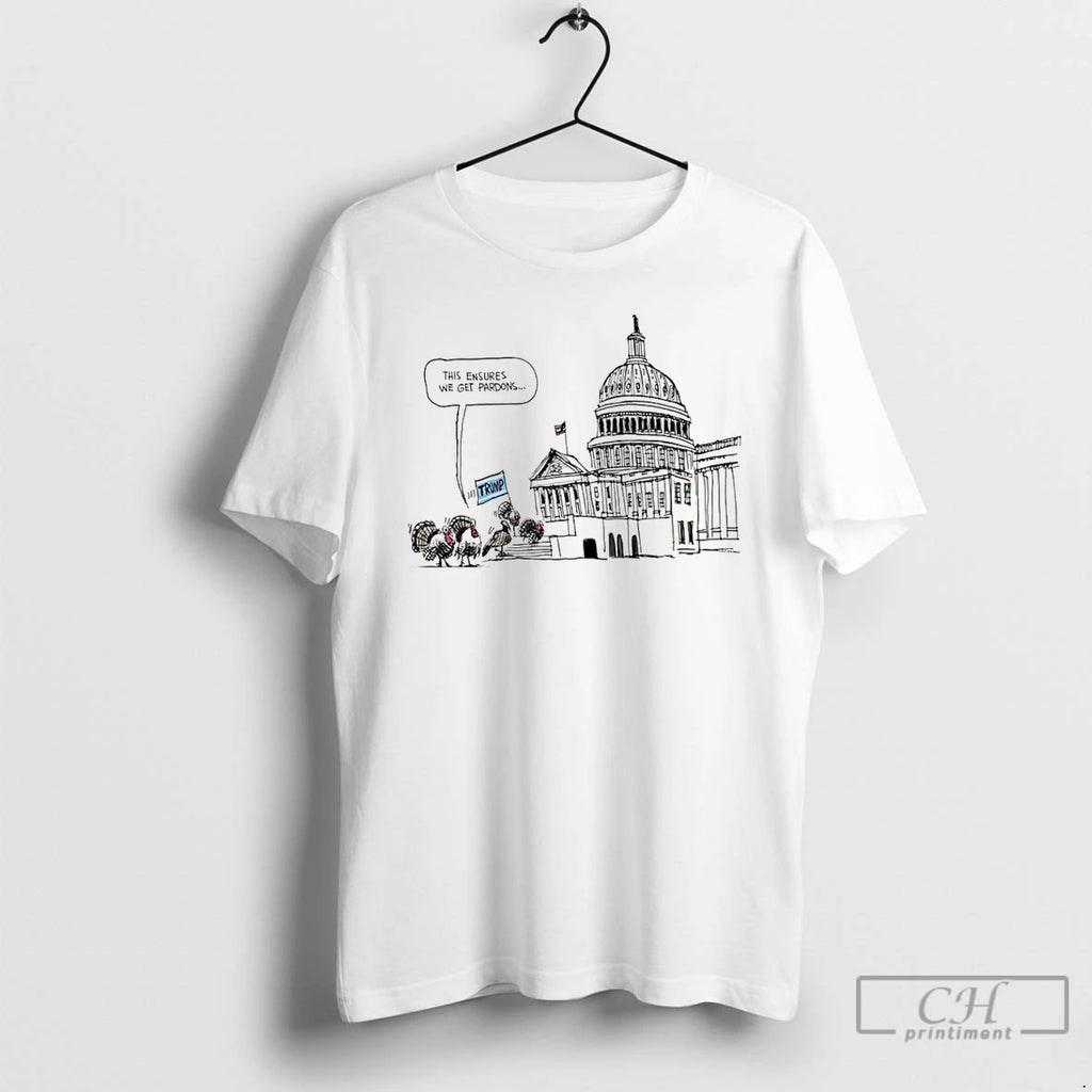 Classic Trump This Ensures We Get Pardons Shirt Hoodie Sweatshirt | PurePodTees.com