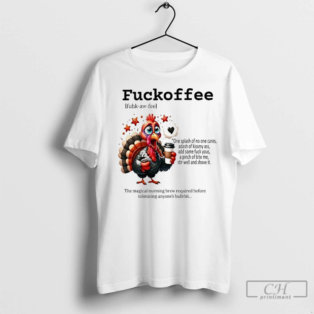 Classic Turkey Fuckoffee Definition The Magical Morning Brew Required Thanksgiving Shirt Hoodie Sweatshirt | PurePodTees.com