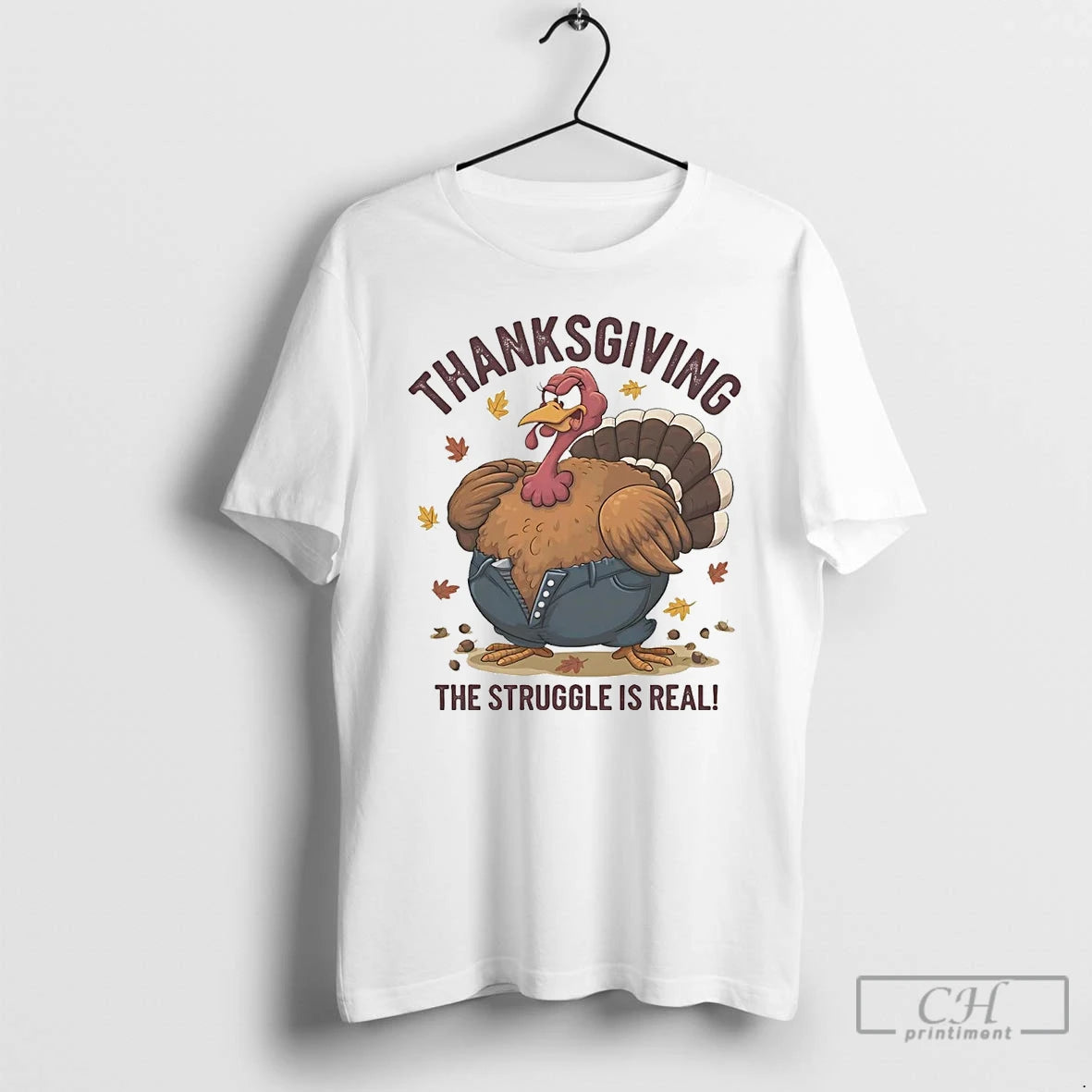 Classic Turkey Thanksgiving The Struggle Is Real T Shirts Hoodie Sweatshirt | PurePodTees.com