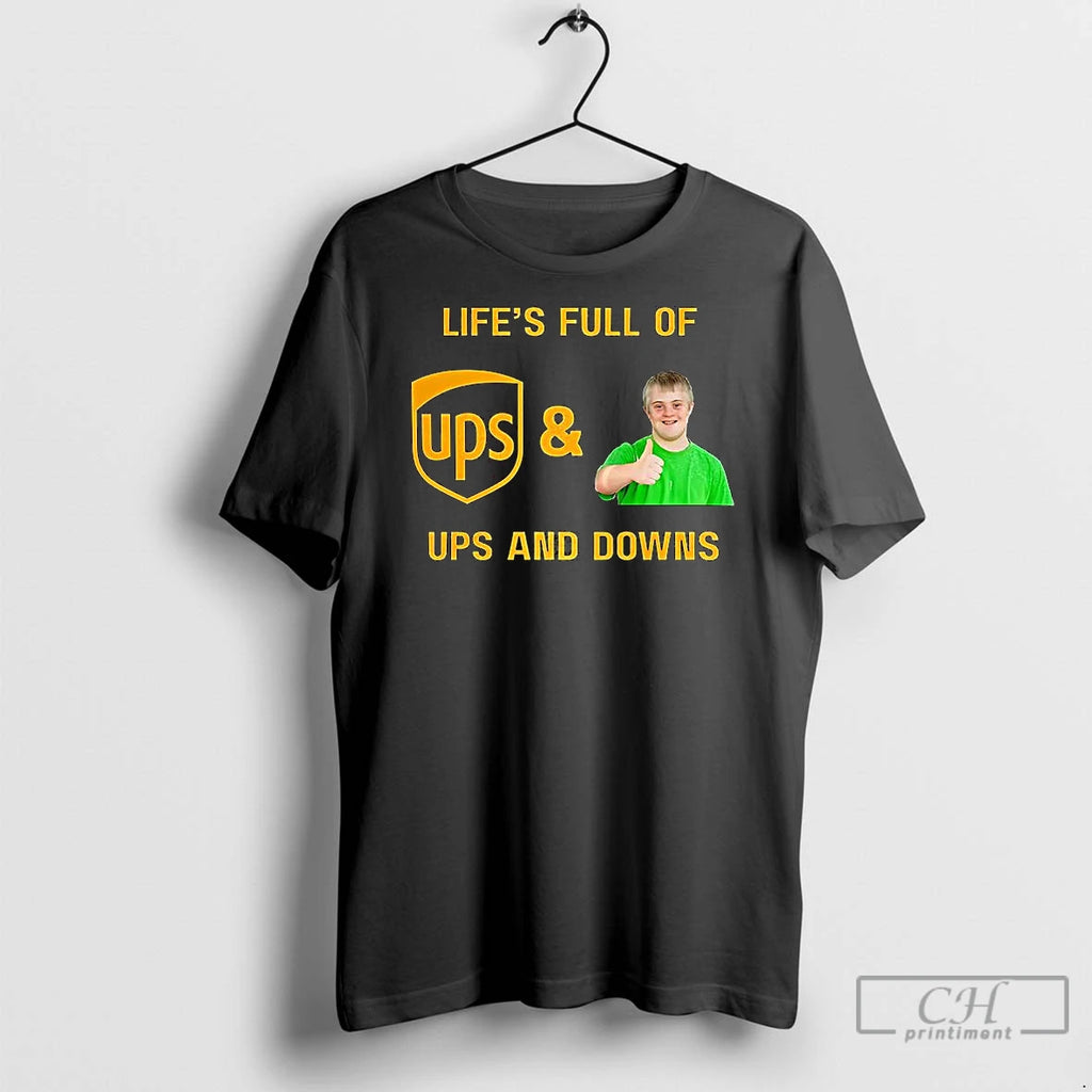 Classic Ups Lifes Full Of Ups And Downs Shirt Hoodie Sweatshirt | PurePodTees.com