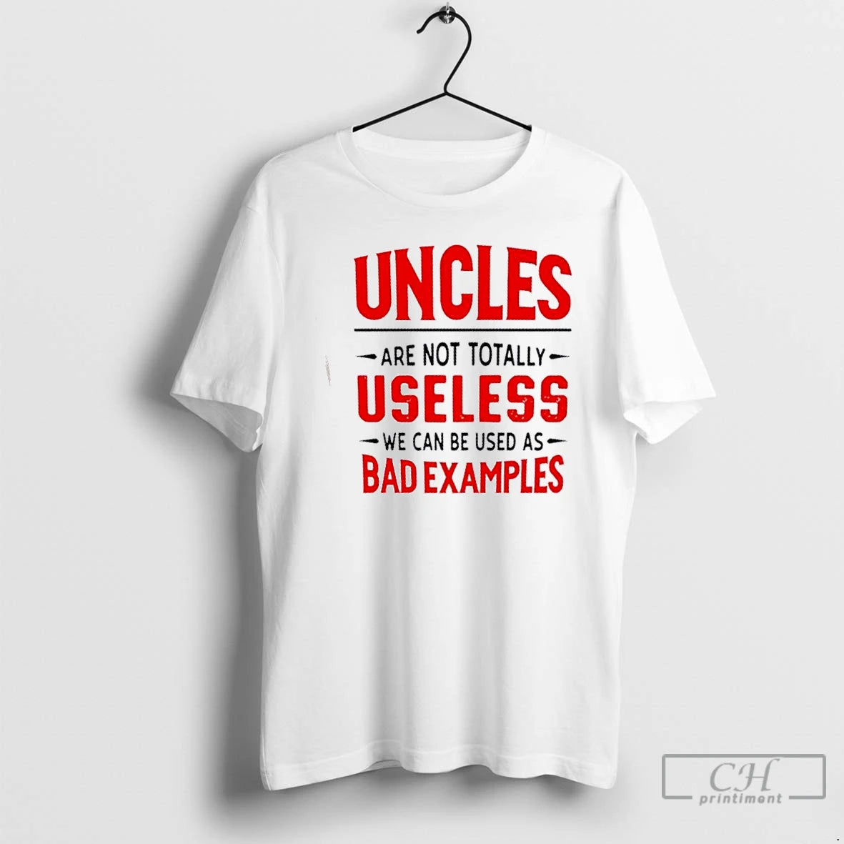 Classic Uncles Are Not Totally Useless We Can Be Used As Bad Examples Quote Shirt Hoodie Sweatshirt | PurePodTees.com