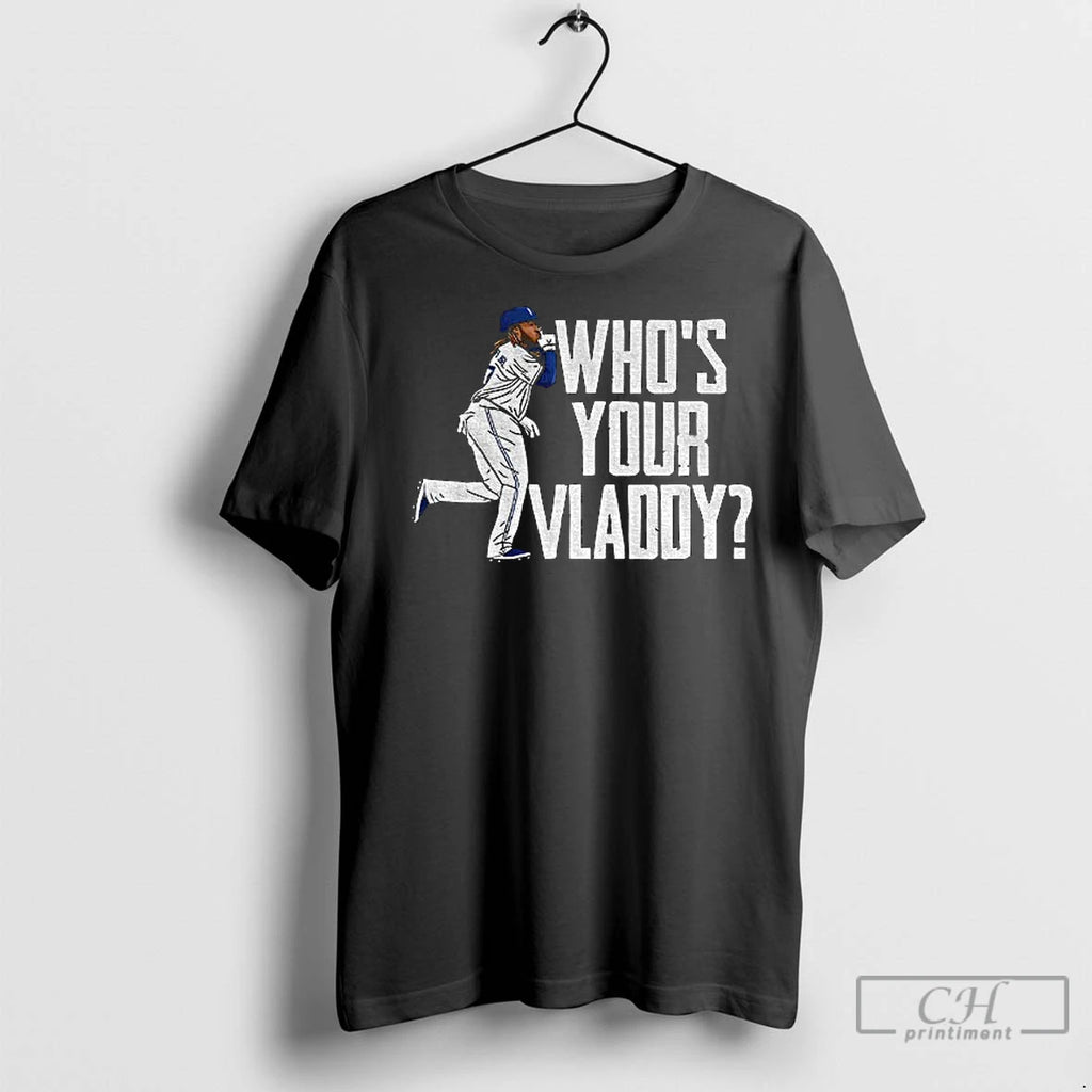 Classic Vladimir Guerrero Jr Toronto Blue Jays Whos Your Vladdy Baseball Mlb World Series Shirt Hoodie Sweatshirt