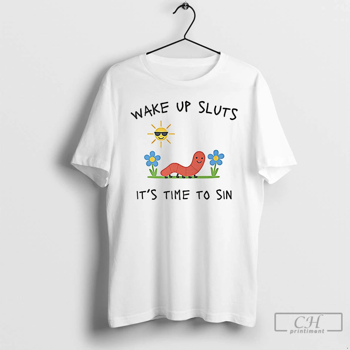 Classic Wake Up Sluts Its Time To Sin Funny Earth Worm T Shirts Hoodie Sweatshirt | PurePodTees.com