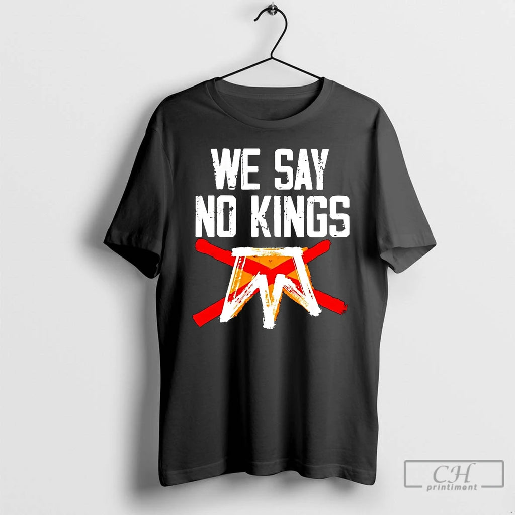 Classic We Say No Kings Banned Crown T Shirts Hoodie Sweatshirt | PurePodTees.com