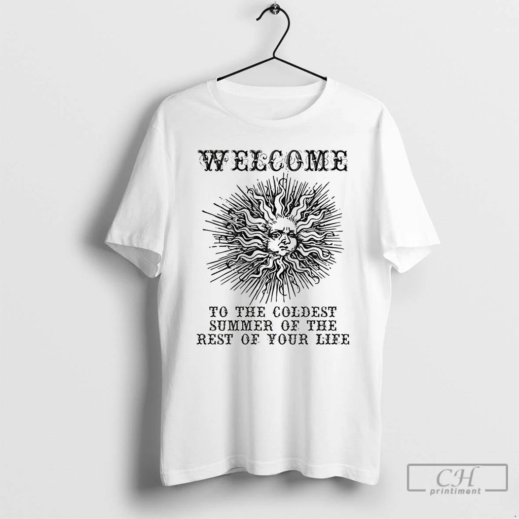 Classic Welcome To The Cold Summer Of The Rest Of Your Life T Shirts Hoodie Sweatshirt | PurePodTees.com