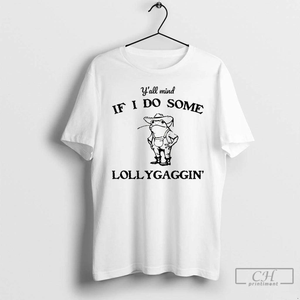 Classic Western Frog Yall Mind If I Do Some Lollygaggin T Shirts Hoodie Sweatshirt | PurePodTees.com