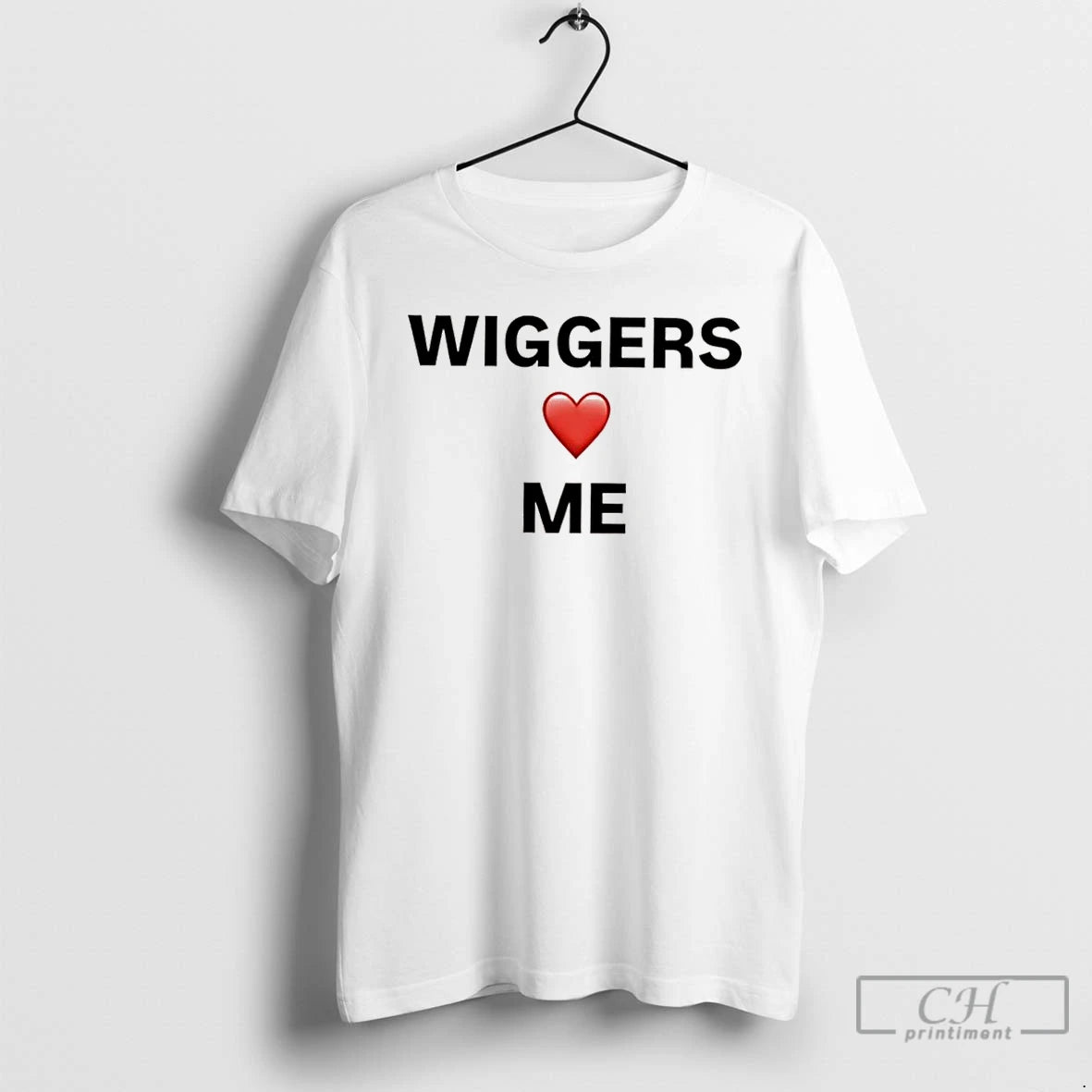 Classic Wiggers Love Me T Shirts Hoodie Sweatshirt | PurePodTees.com