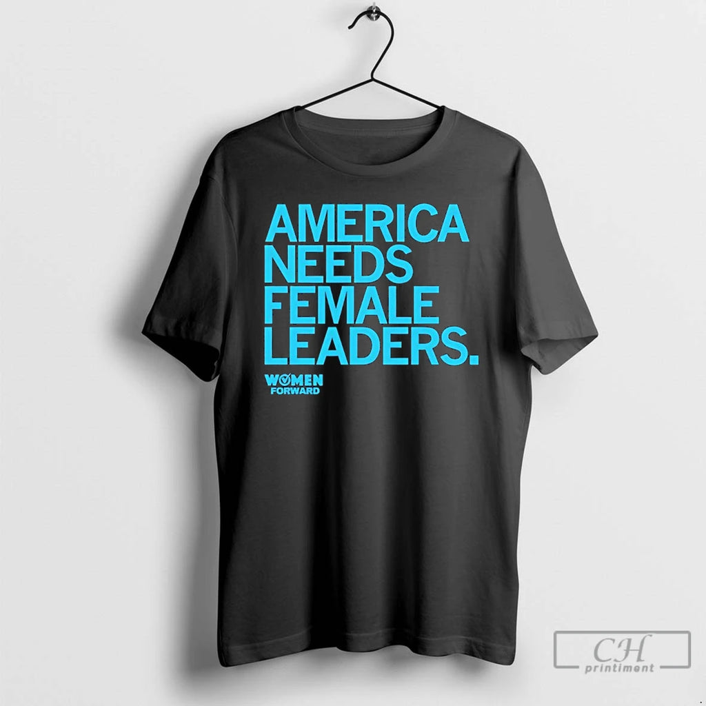 Classic Women Forward America Needs Female Leaders Shirt Hoodie Sweatshirt | PurePodTees.com