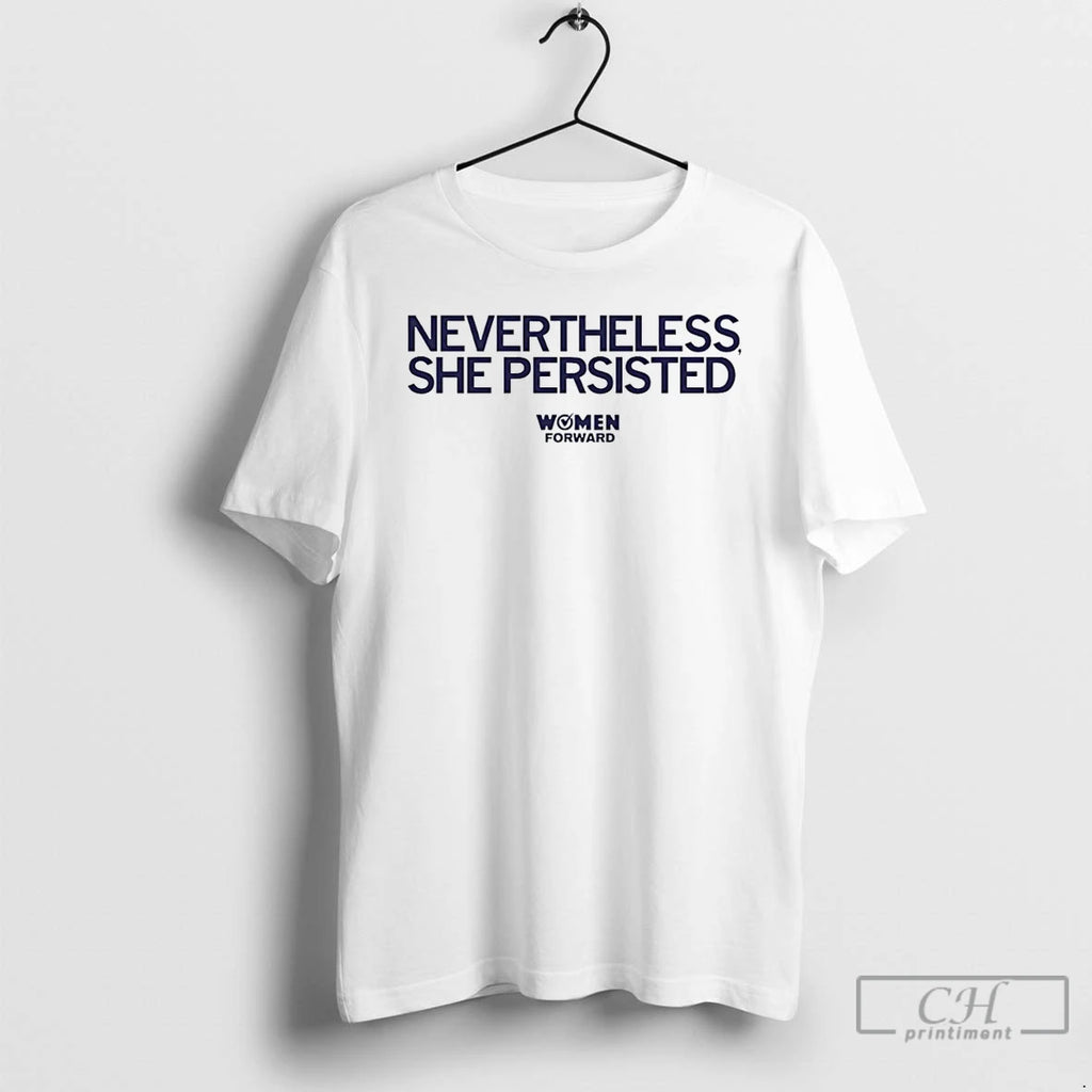 Classic Women Forward Nevertheless She Persisted Shirt Hoodie Sweatshirt | PurePodTees.com