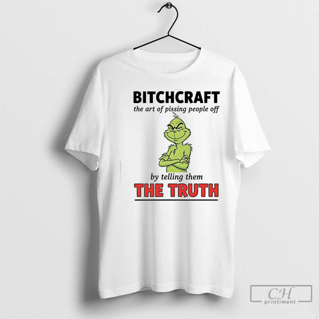Classic Xmas Grinch Bitchcraft The Art Of Pissing People Off By Telling Them The Truth Shirt Hoodie Sweatshirt