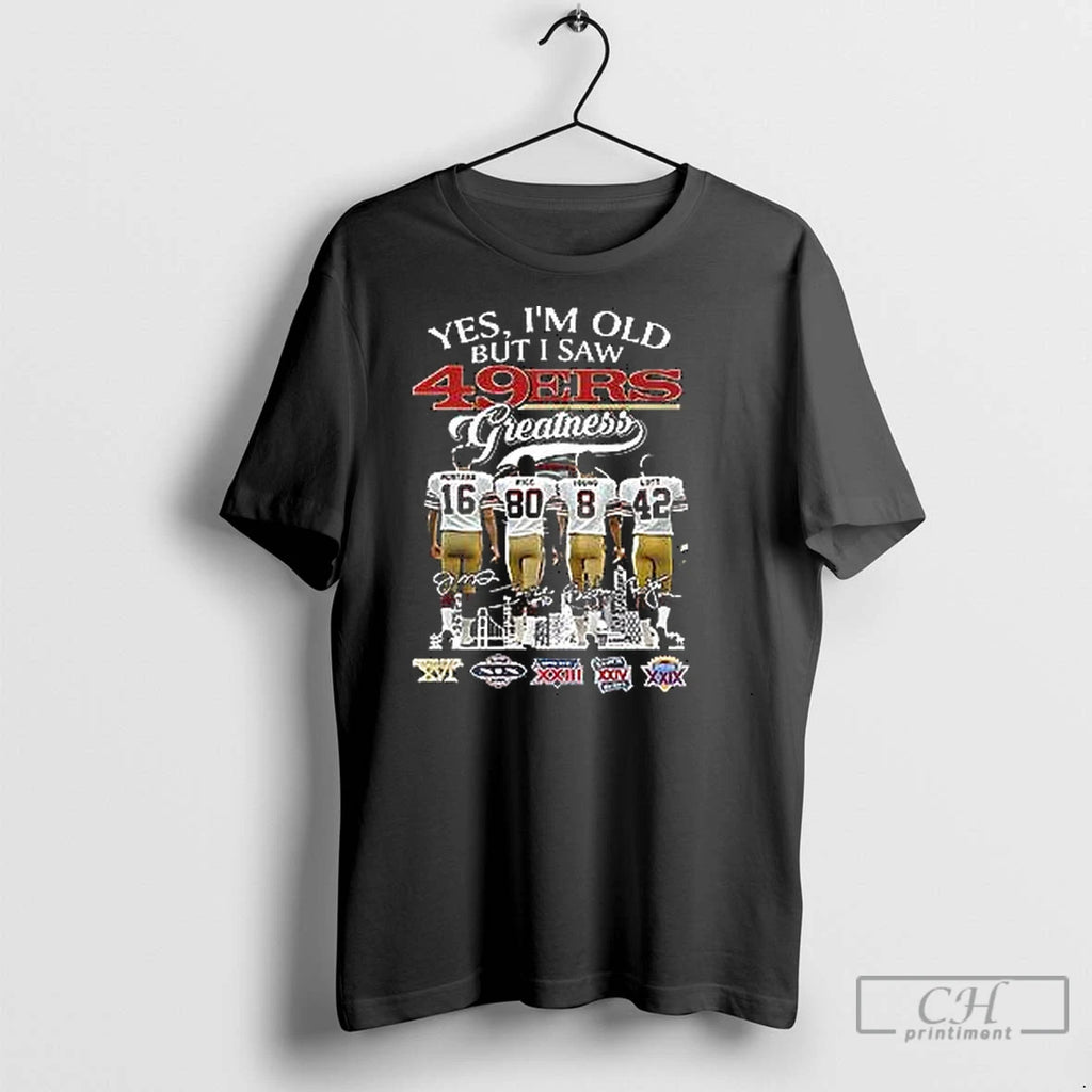 Classic Yes Im Old But I Saw 49ers Greatness Shirt Hoodie Sweatshirt | PurePodTees.com