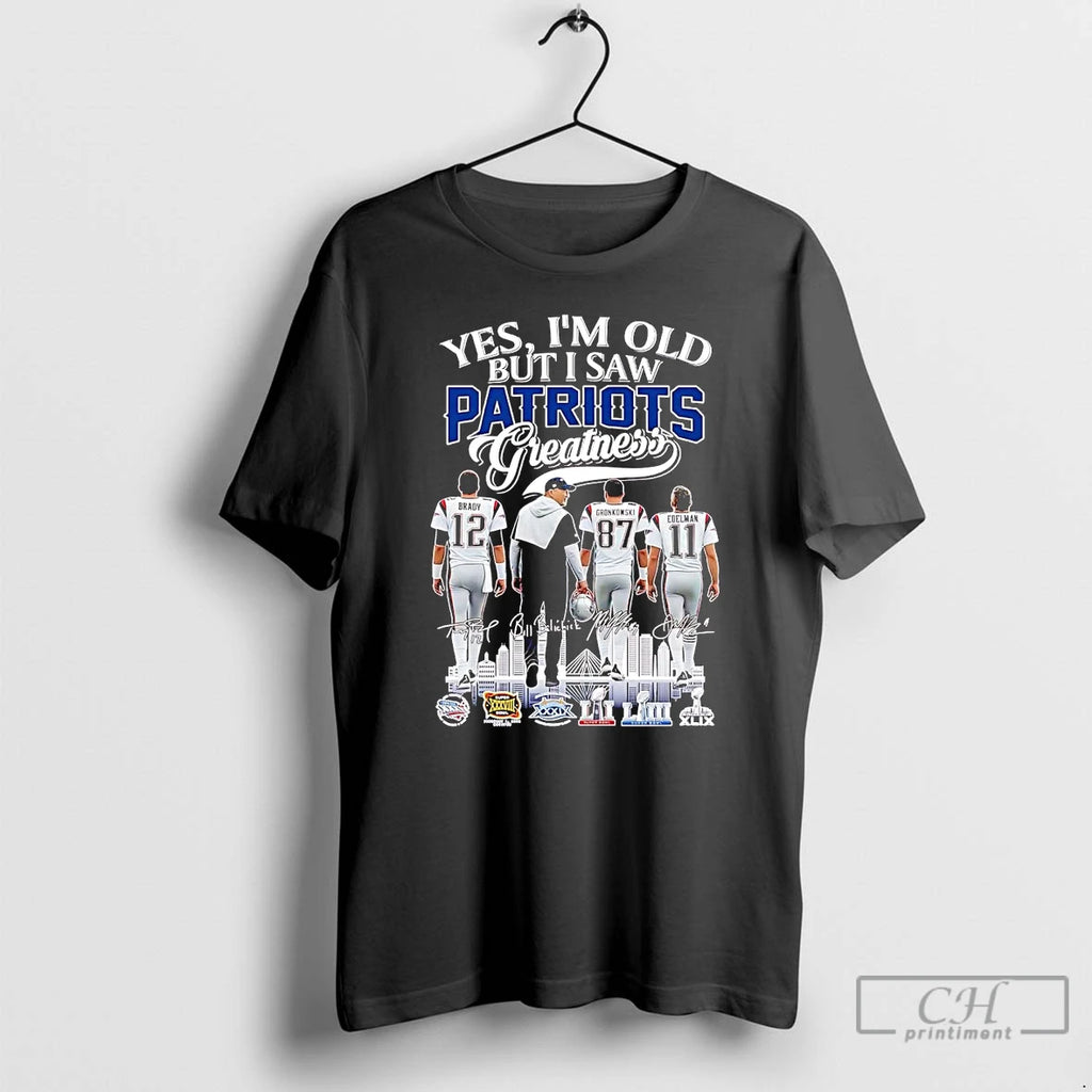 Classic Yes Im Old But I Saw Ne Patriots Greatness Signatures T Shirts