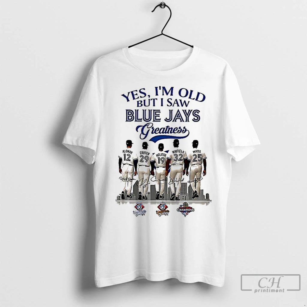 Classic Yes Im Old But I Saw Toronto Blue Jays Greatness Player Signature Shirt Hoodie Sweatshirt | PurePodTees.com