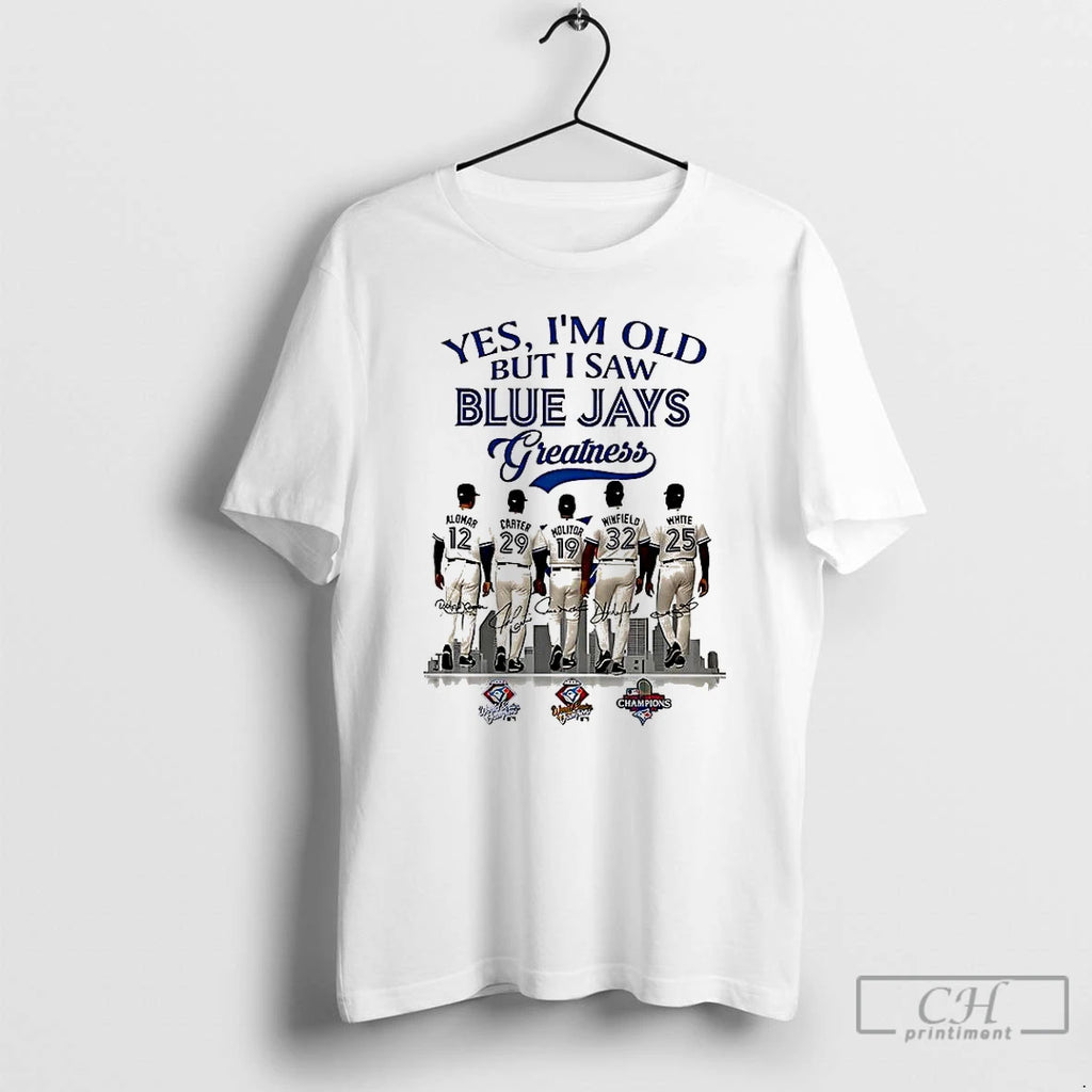 Classic Yes Im Old But I Saw Toronto Blue Jays Greatness Player Signature T Shirts Hoodie Sweatshirt | PurePodTees.com