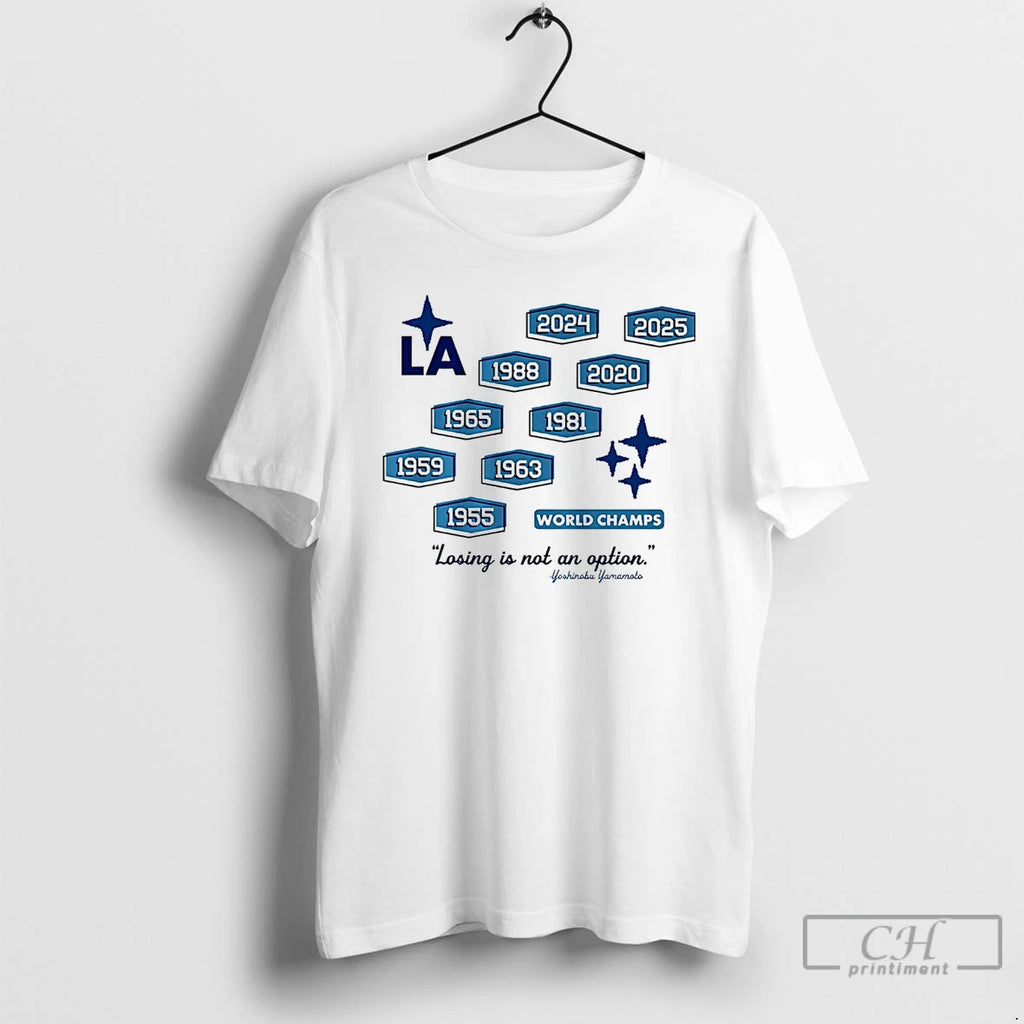 Classic Yoshinobu Losing Is Not An Option 9 Time World Champs La Dodgers T Shirts Hoodie Sweatshirt | PurePodTees.com