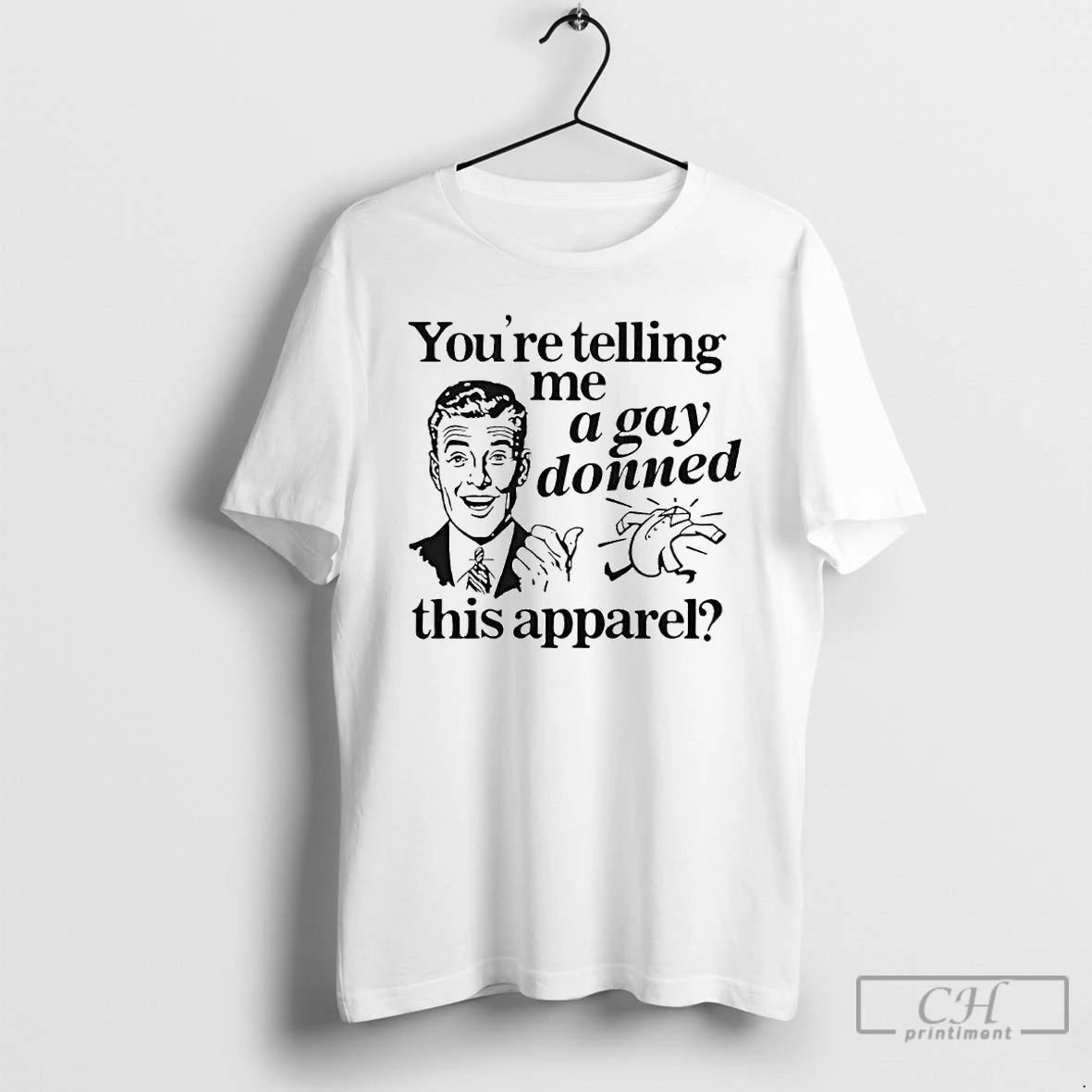 Classic Youre Telling Me A Gay Donned This Apparel Ornaments T Shirts Hoodie Sweatshirt | PurePodTees.com