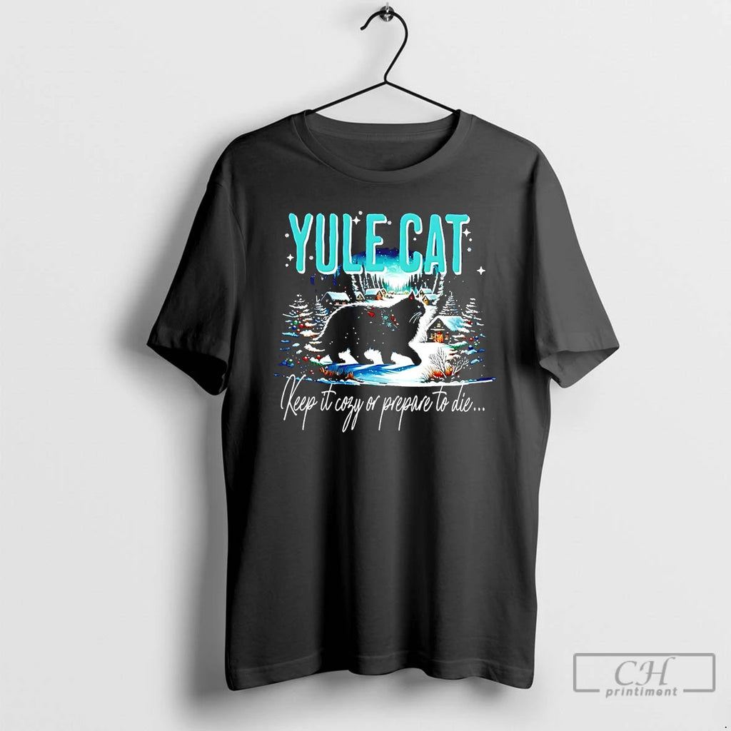Classic Yule Cat Keep Is Cojy Or Prepare To Die Christmas Shirt Hoodie Sweatshirt | PurePodTees.com