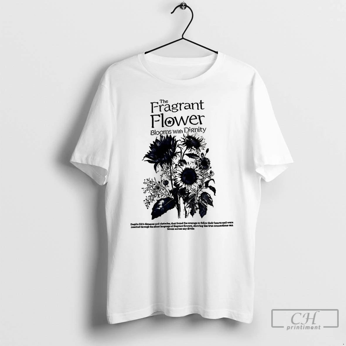 Classic The Fragrant Flower Blooms With Dignity T Shirts Hoodie Sweatshirt | PurePodTees.com
