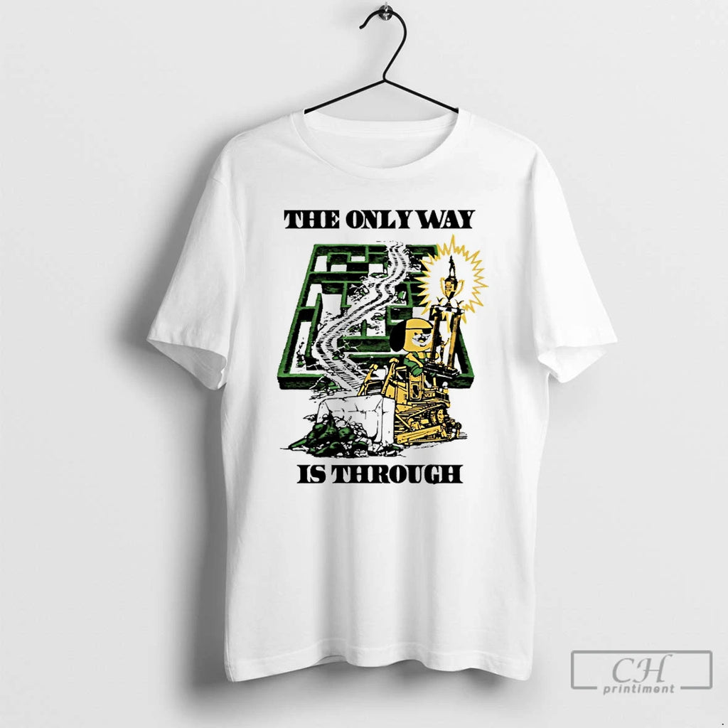 Classic The Only Way Is Through Killedozer Shirt Hoodie Sweatshirt | PurePodTees.com