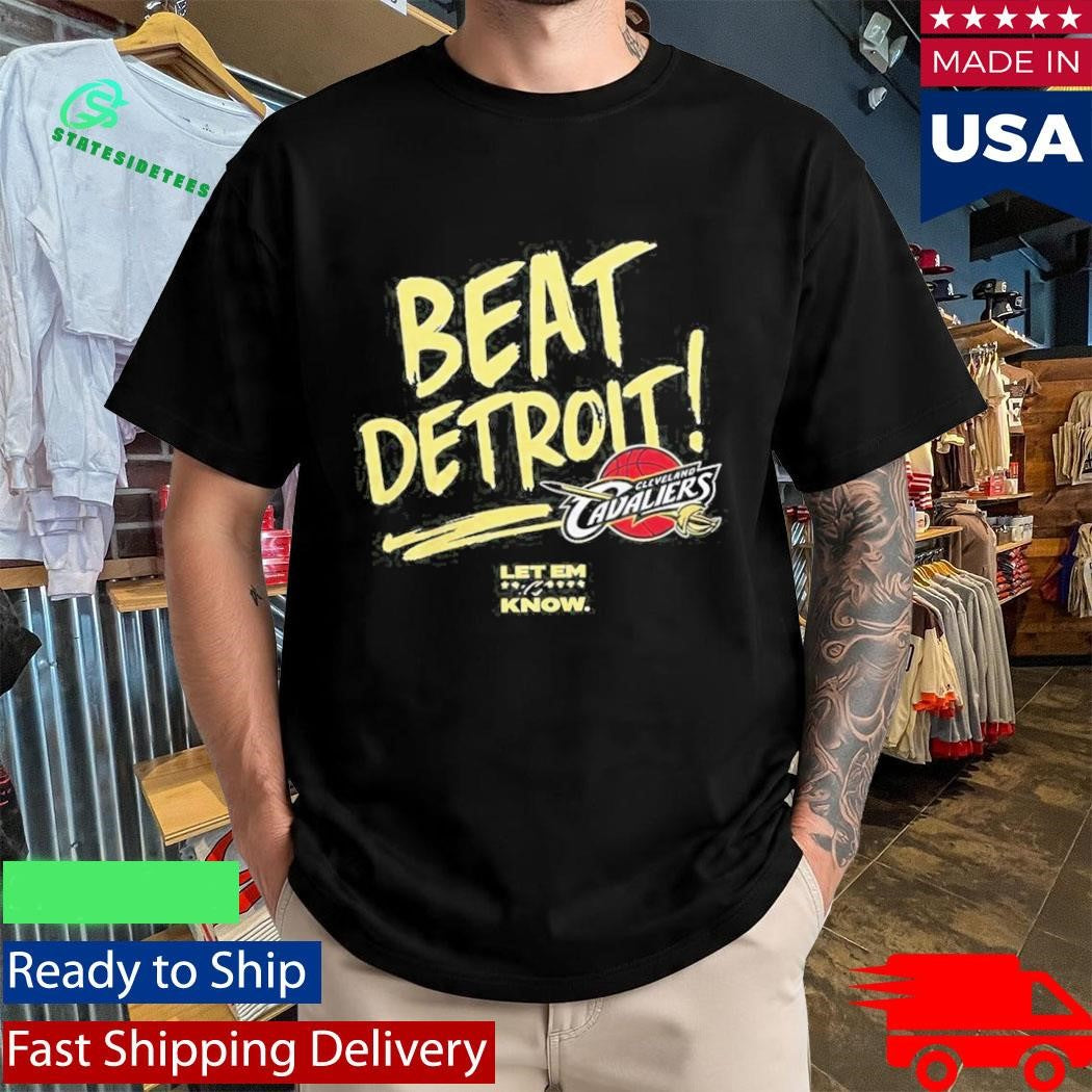 Cleveland Cavaliers Beat Detroit Let Em Know Night 2026 Shirt