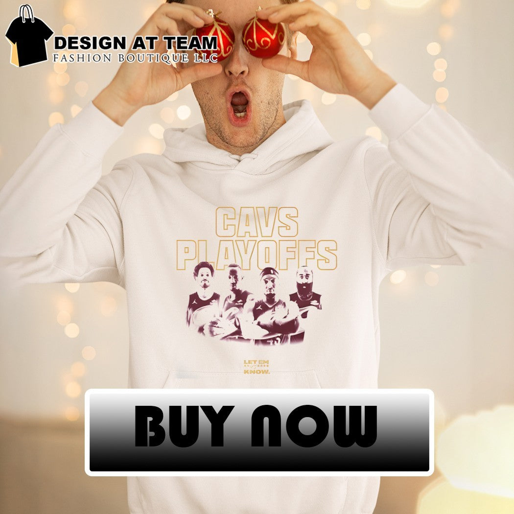 Cleveland Cavaliers Playoffs NBA Cavs United Cavs Rewards Let Em Know shirt