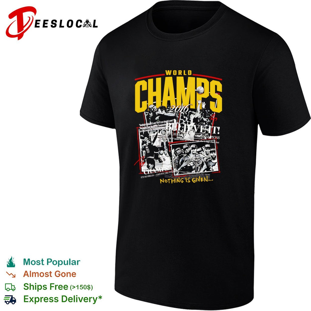 Cleveland Cavaliers world champs 2016 believe it shirt