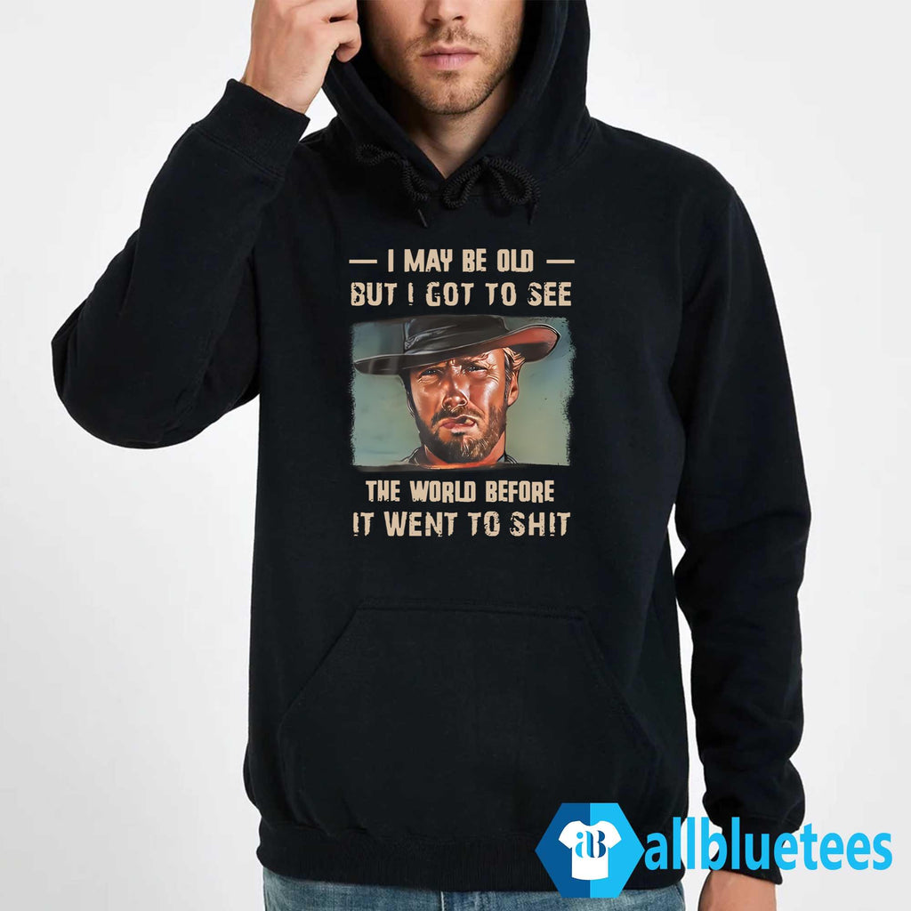 Clint Eastwood I May Be Old But I Got To See The World Shirt