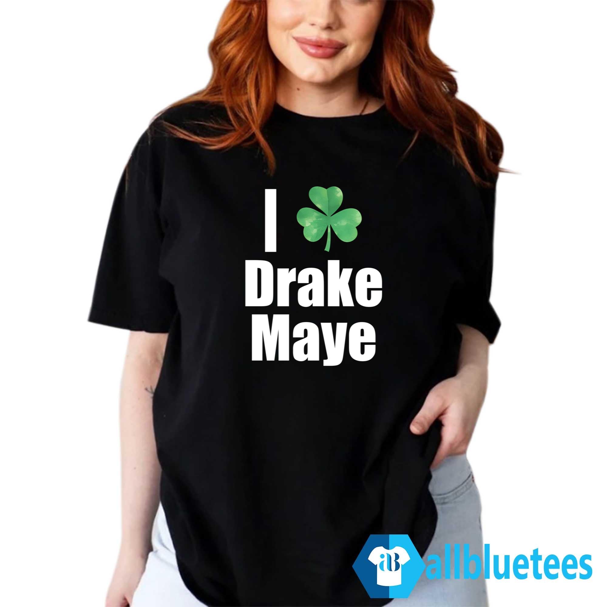 Clover I Love Drake Maye Shirt