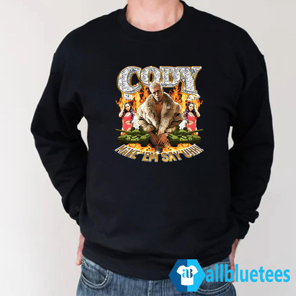Cody Make ‘Em Say Uhh T-Shirt