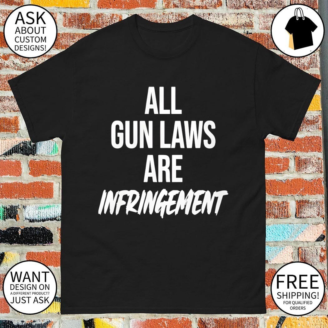 Colion Noir all gun laws are infringement shirt