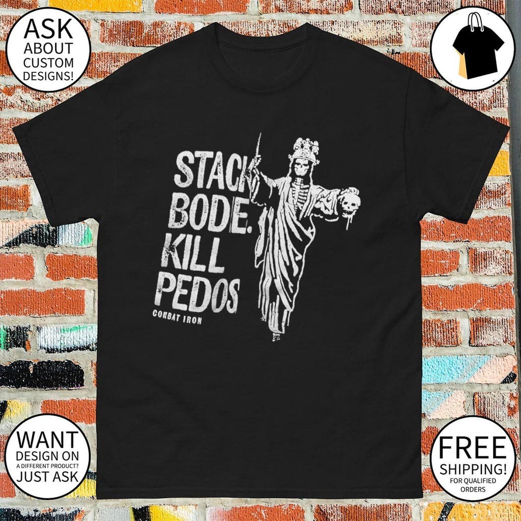 Combat Iron Stack Bodies Kill Pedos shirt