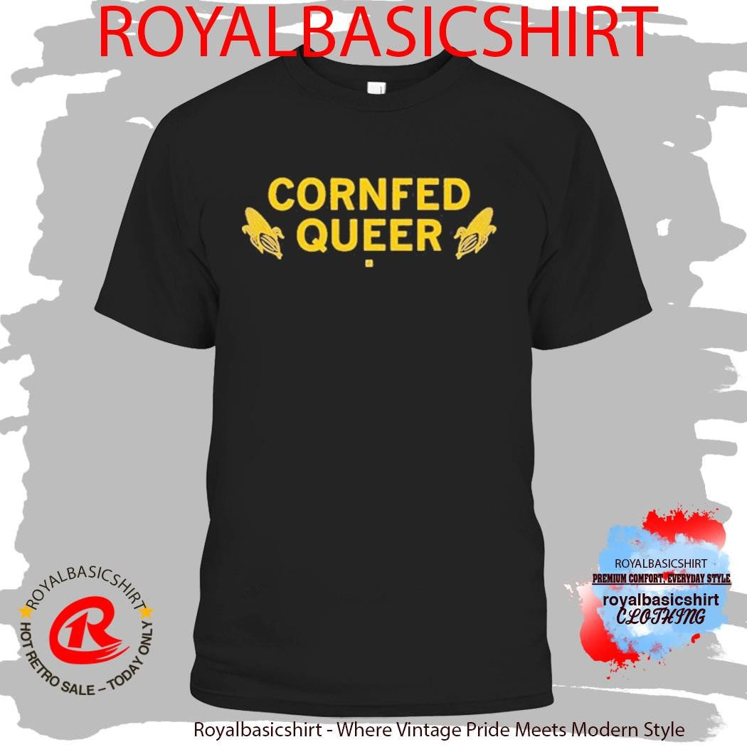 Cornfed Queer Shirt