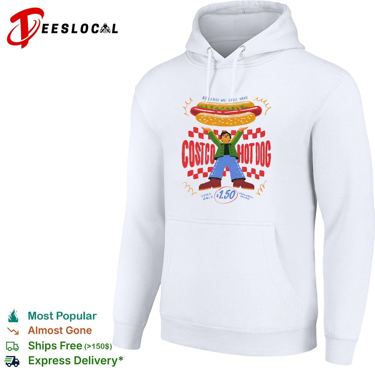 Costco hot dog at least we still have one fifty shirt