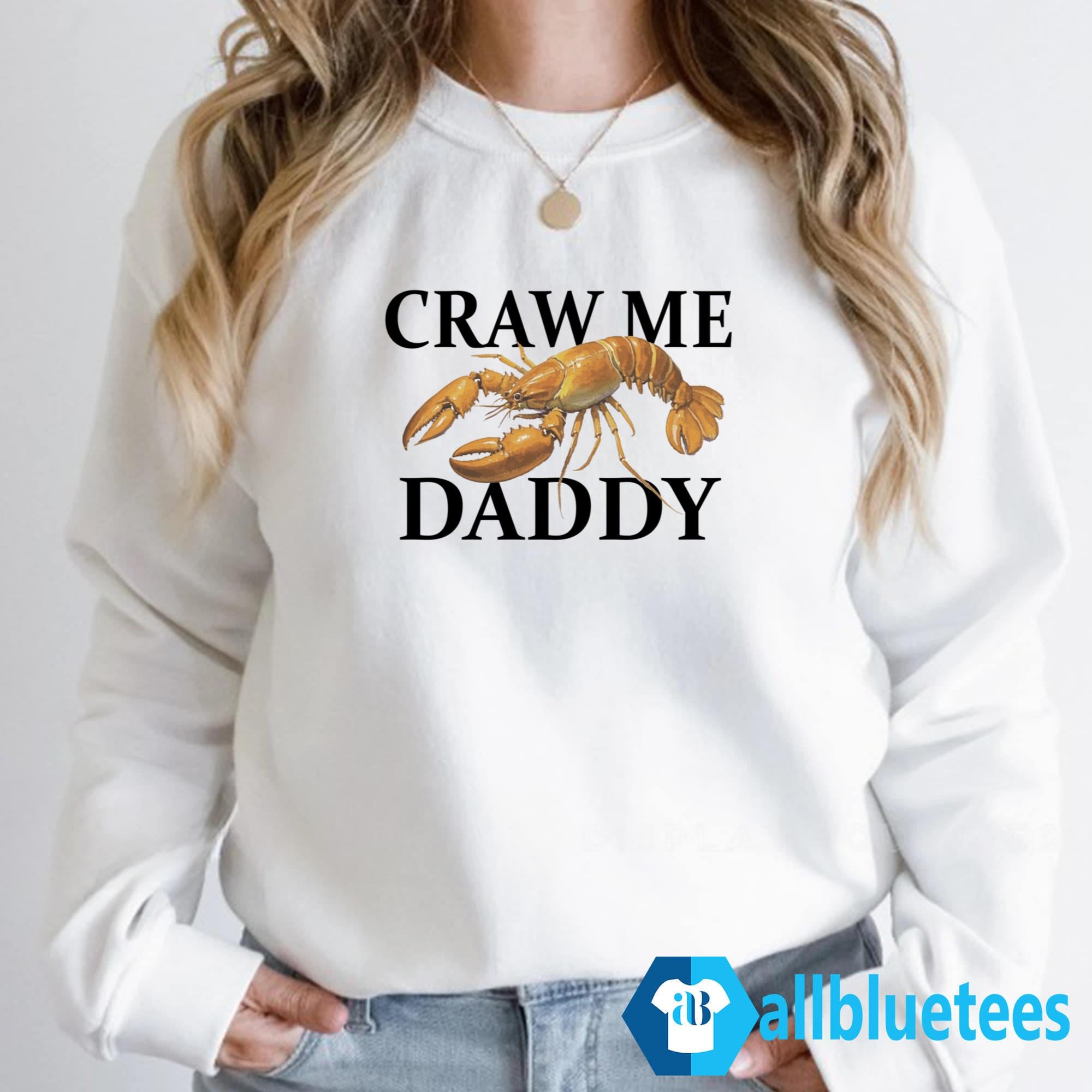 Craw Me Daddy Shirt