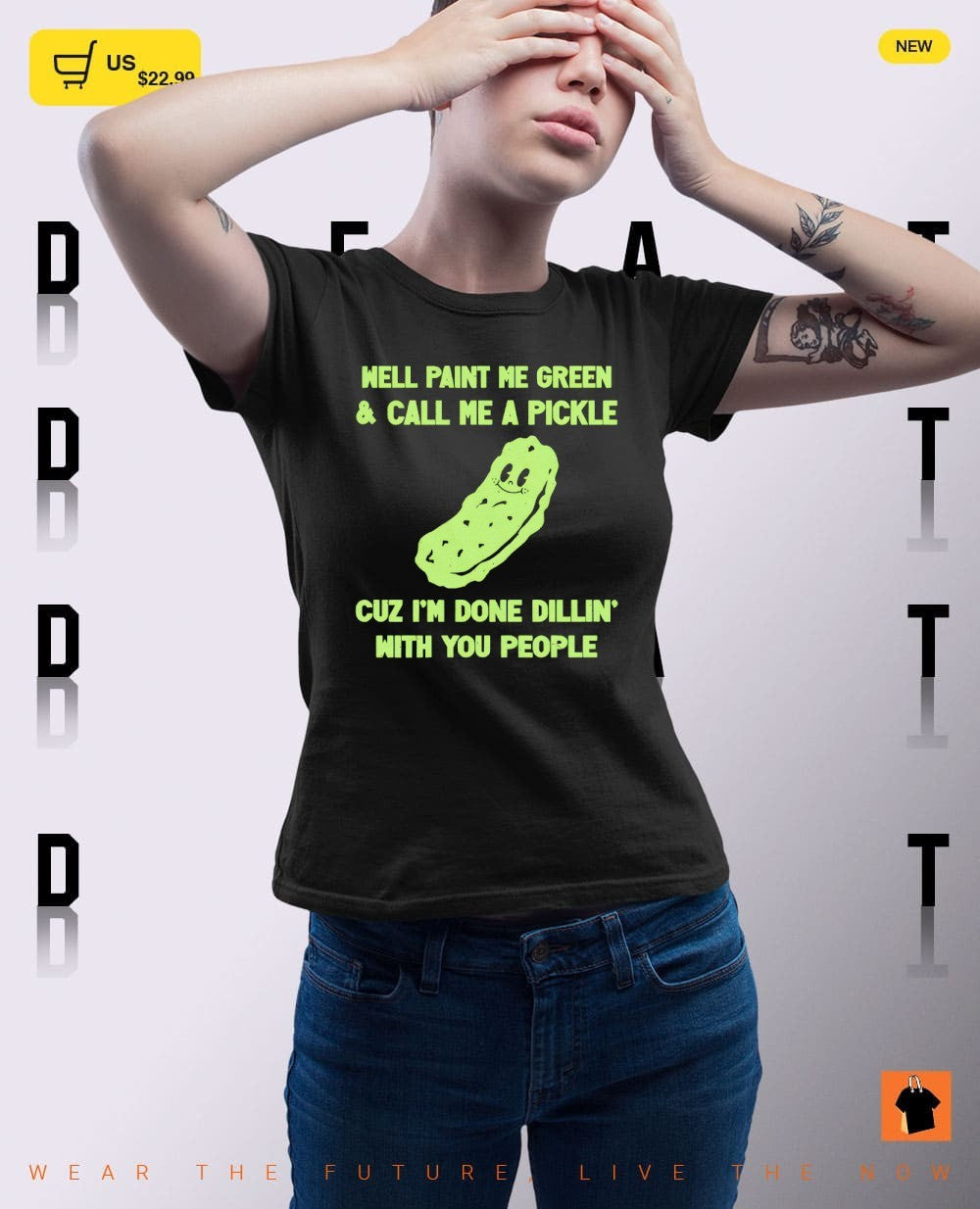 Crazy dog well paint me green and call me a pickle shirt