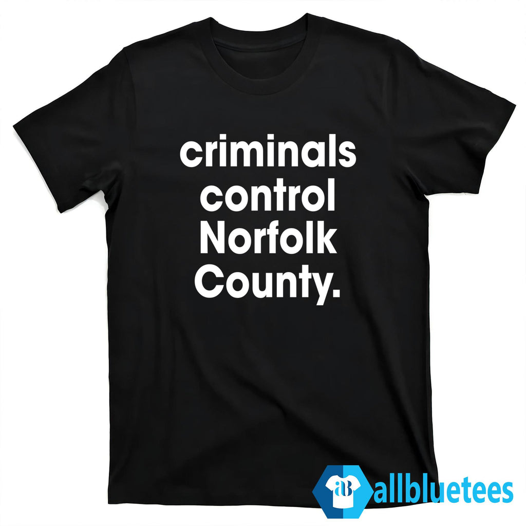 Criminals Control Norfolk County Shirt