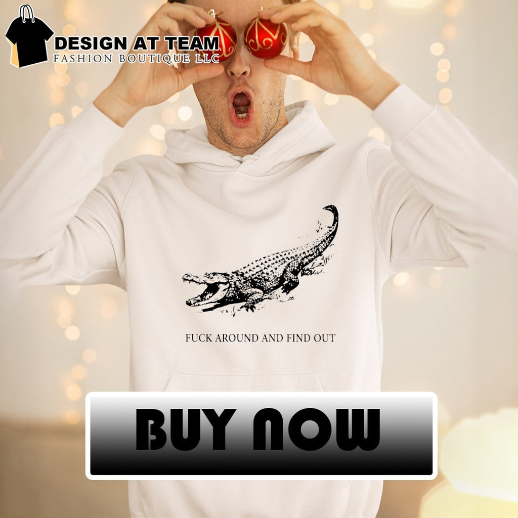 Crocodile Fuck Around and Find Out shirt