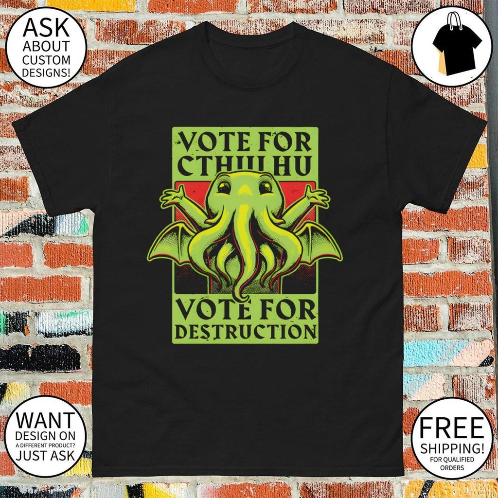 Cthulhu Vote for Destruction cartoon shirt