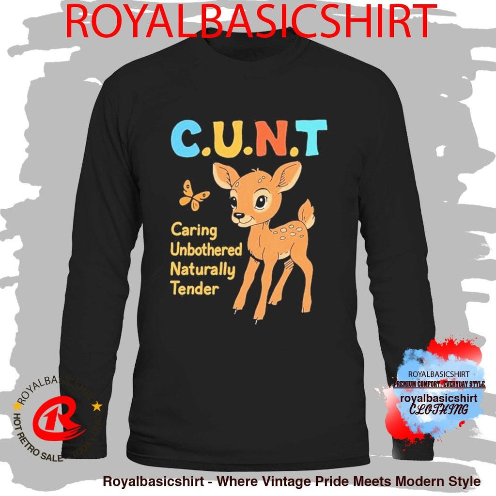 Cunt Caring, Unbothered, Naturally Tender Deer Shirt