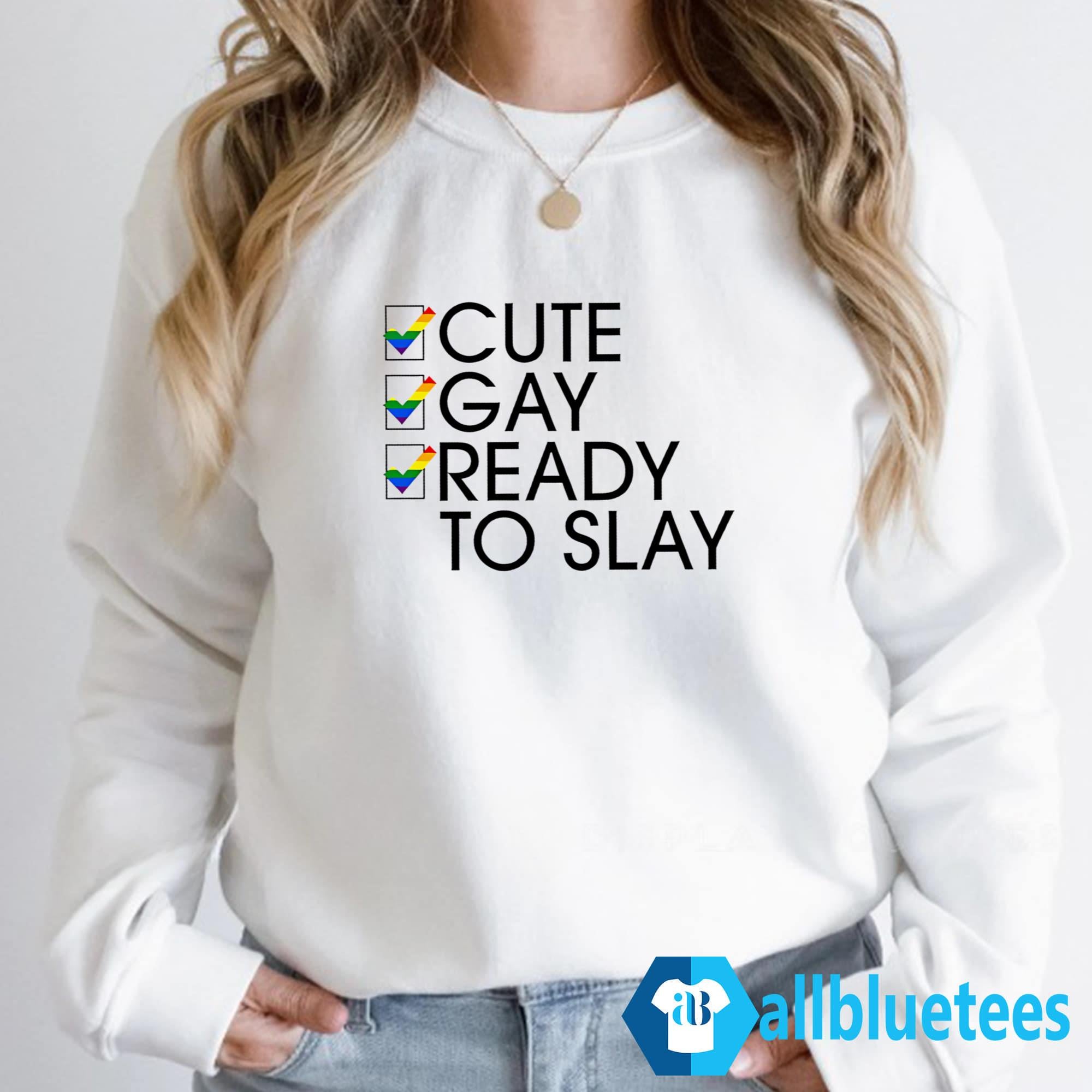 Cute Gay Ready To Slay Shirt