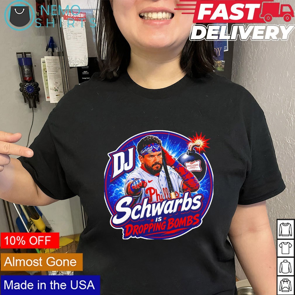 DJ Schwarbs Kyle Schwarber Philadelphia Phillies is dropping bombs shirt