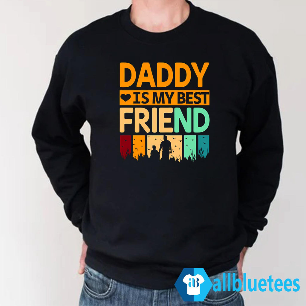 Daddy Is My Best Friend Shirt