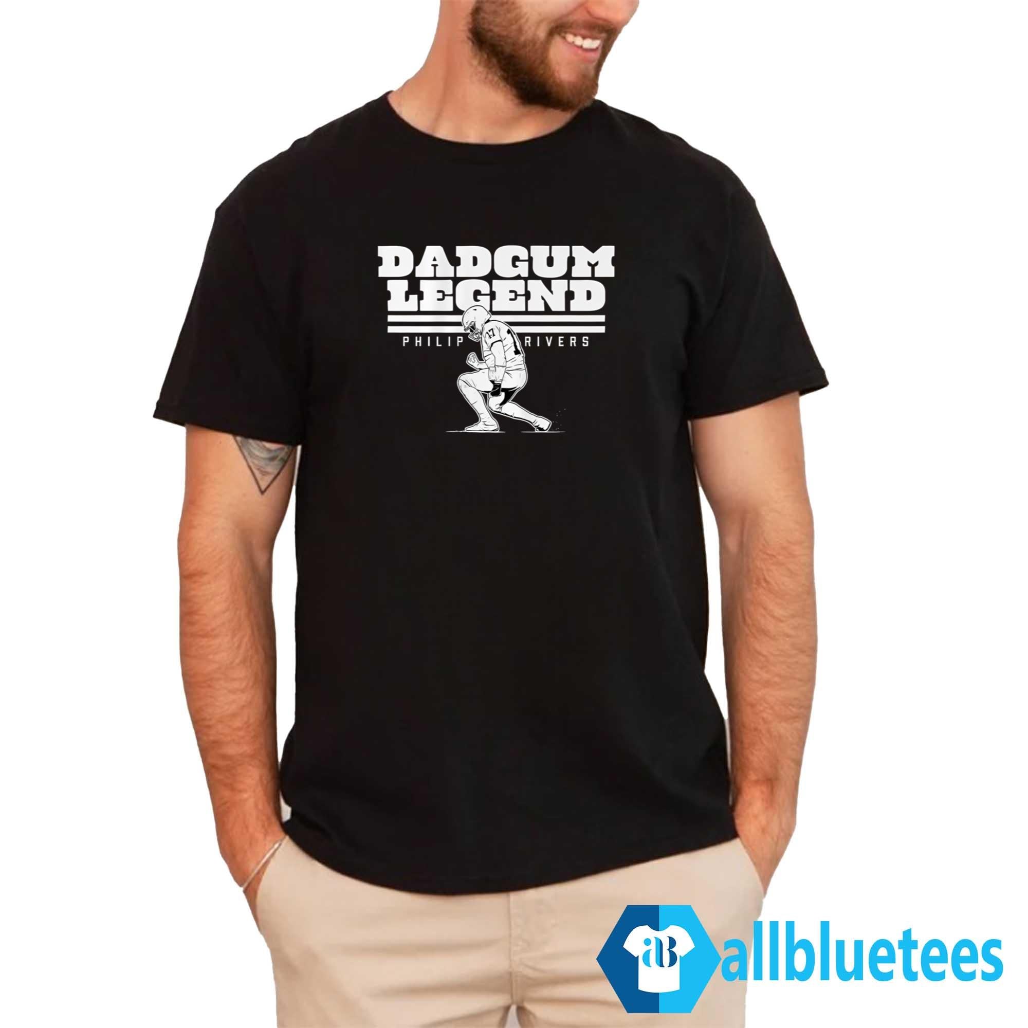 Dadgum Legend Philip Rivers Shirt