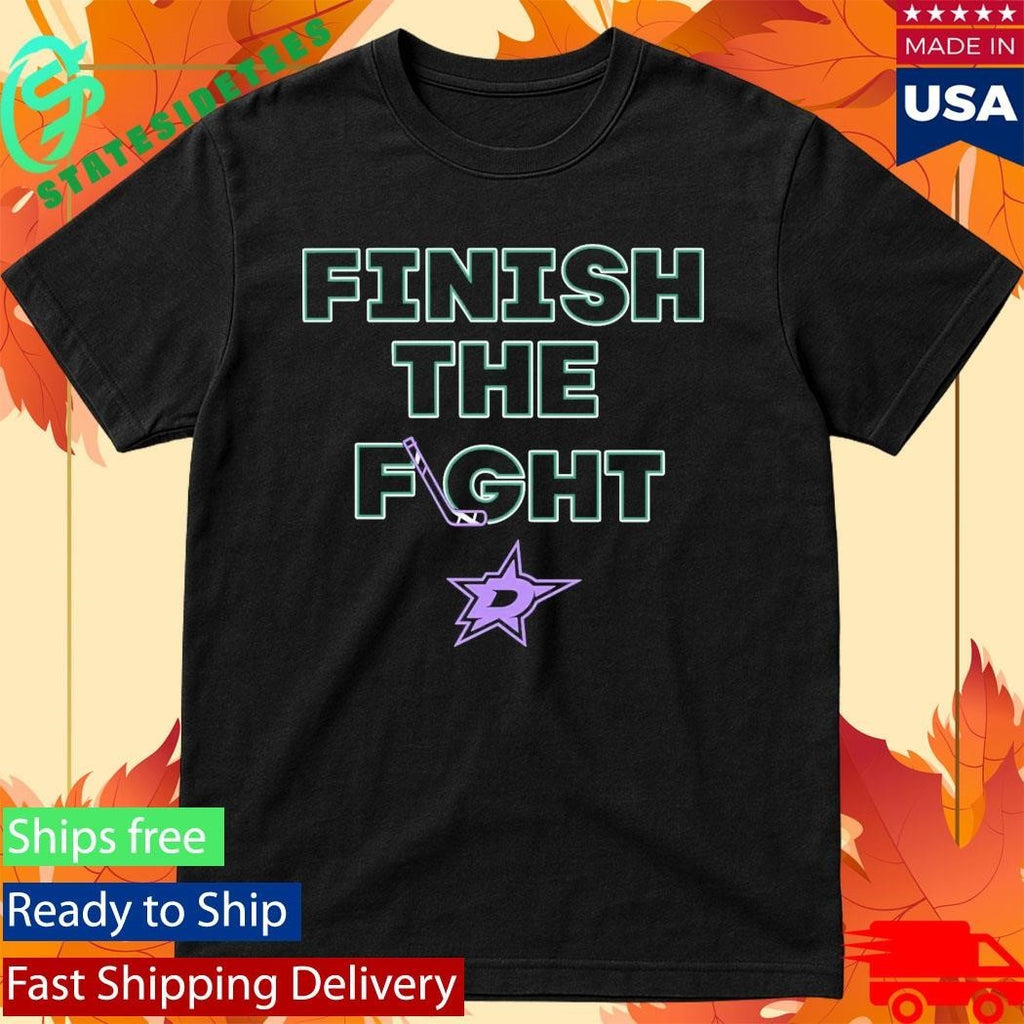 Dallas Stars Hockey Finish The Fight Shirt