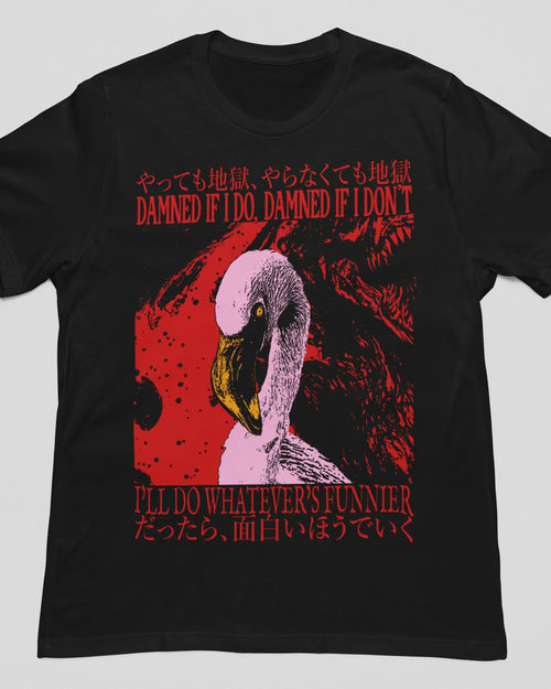 'Damned If I Do' Shirt