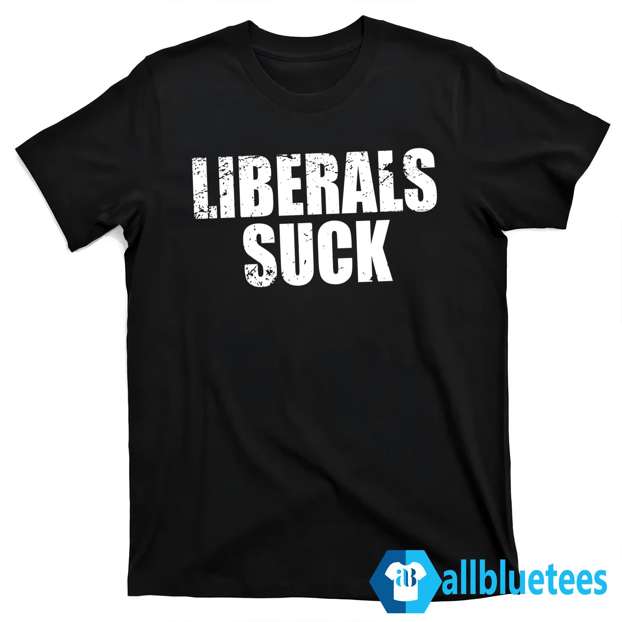 Dan Bongino Liberals Suck Shirt