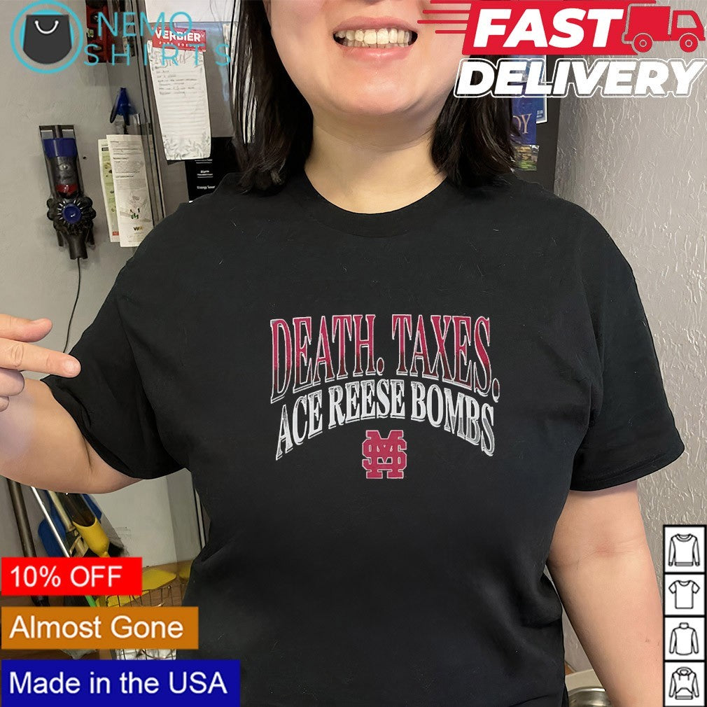 Death taxes Ace Reese bombs Mississippi State Bulldogs shirt