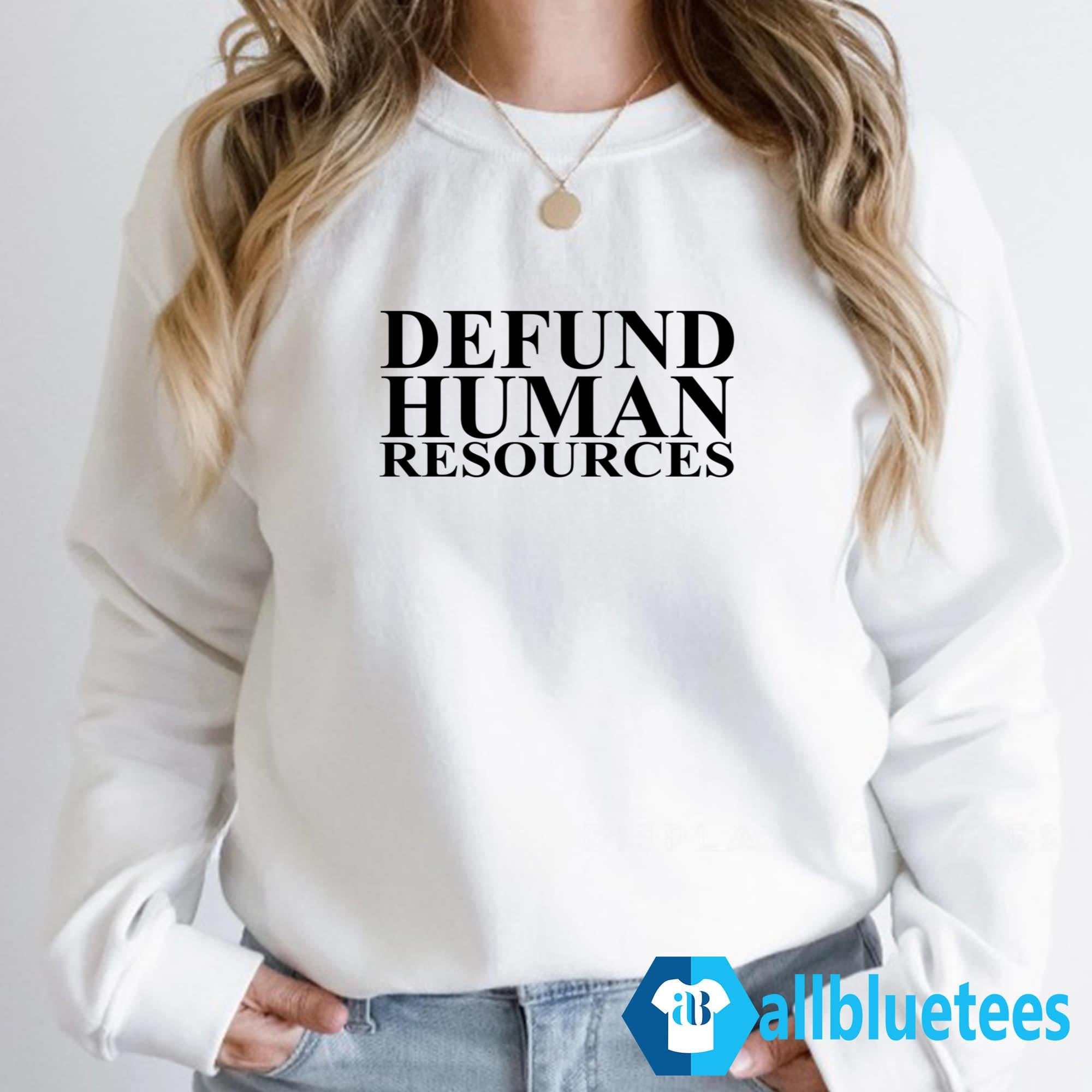 Defund Human Resources Shirt
