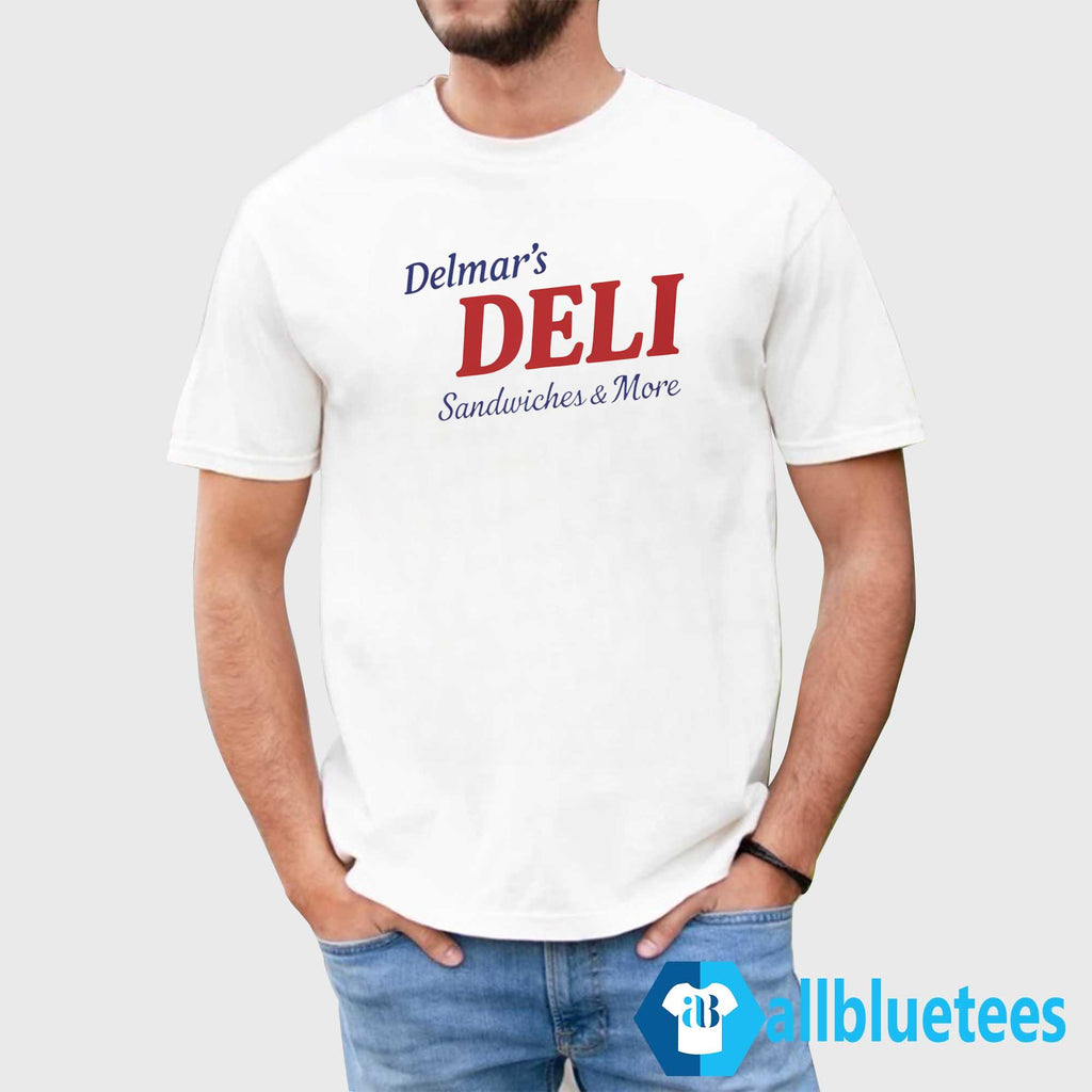 Delmar’s Deli Sandwiches And More Shirt